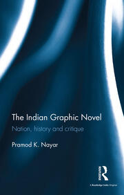 The Indian Graphic Novel: Nation, history and critique book cover