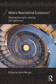 What is Neoclassical Economics?: Debating the origins, meaning and significance book cover