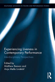 Experiencing Liveness in Contemporary Performance: Interdisciplinary Perspectives book cover