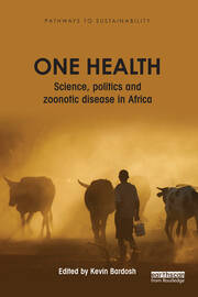 One Health: Science, politics and zoonotic disease in Africa book cover