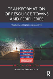 Transformation of Resource Towns and Peripheries: Political economy perspectives book cover