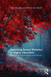 Uprooting Sexual Violence in Higher Education: A Guide for Practitioners and Faculty book cover