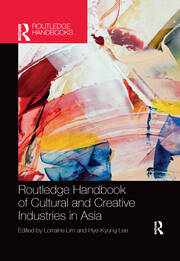 Routledge Handbook of Cultural and Creative Industries in Asia book cover