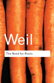 The Need for Roots: Prelude to a Declaration of Duties Towards Mankind book cover