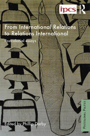 From International Relations to Relations International: Postcolonial Essays book cover