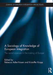 A Sociology of Knowledge of European Integration: The Social Sciences in the Making of Europe book cover