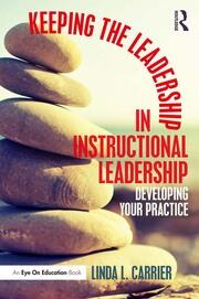 Keeping the Leadership in Instructional Leadership: Developing Your Practice book cover