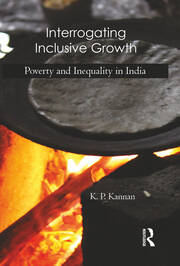 Interrogating Inclusive Growth: Poverty and Inequality in India book cover