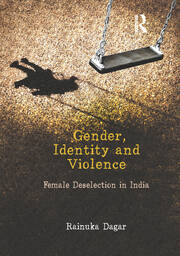 Gender, Identity and Violence: Female Deselection in India book cover