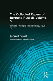 The Collected Papers of Bertrand Russell, Volume 5: Toward Principia Mathematica, 1905–08 book cover
