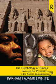 Psychology of Blacks: Centering Our Perspectives in the African Consciousness book cover