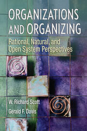 Organizations and Organizing: Rational, Natural and Open Systems Perspectives book cover
