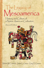 The Legacy of Mesoamerica: History and Culture of a Native American Civilization book cover