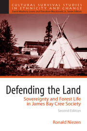 Defending the Land: Sovereignty and Forest Life in James Bay Cree Society book cover