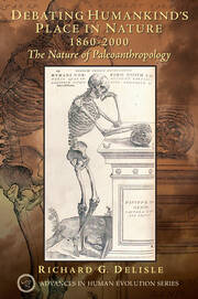 Debating Humankind's Place in Nature, 1860-2000: The Nature of Paleoanthropology book cover