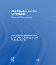 Civil Liberties and the Constitution: Cases and Commentaries book cover