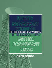 Better Broadcast Writing, Better Broadcast News book cover