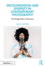 Decolonization and Diversity in Contemporary Photography: The Dodge & Burn Interviews book cover