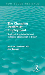 The Changing Pattern of Employment: Regional Specialisation and Industrial Localisation in Britain book cover