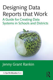 Designing Data Reports that Work: A Guide for Creating Data Systems in Schools and Districts book cover