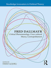 Fred Dallmayr: Critical Phenomenology, Cross-cultural Theory, Cosmopolitanism book cover