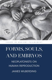 Forms, Souls, and Embryos: Neoplatonists on Human Reproduction book cover