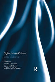 Digital Leisure Cultures: Critical perspectives book cover