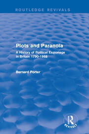 Plots and Paranoia: A History of Political Espionage in Britain 1790-1988 book cover