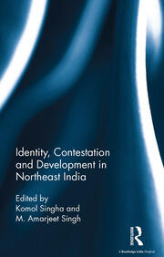 Identity, Contestation and Development in Northeast India book cover