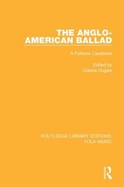 The Anglo-American Ballad: A Folklore Casebook book cover