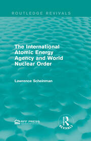 The International Atomic Energy Agency and World Nuclear Order book cover