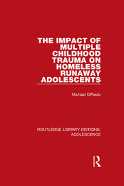 The Impact of Multiple Childhood Trauma on Homeless Runaway Adolescents book cover