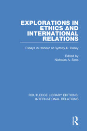 Explorations in Ethics and International Relations: Essays in Honour of Sydney Bailey book cover