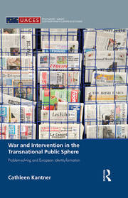 War and Intervention in the Transnational Public Sphere: Problem-solving and European identity-formation book cover