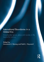 International Boundaries in a Global Era: Cross-border space, place and society in the twenty-first century book cover