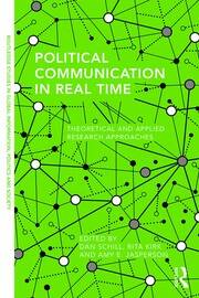 Political Communication in Real Time: Theoretical and Applied Research Approaches book cover