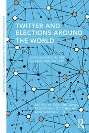 Twitter and Elections Around the World: Campaigning in 140 Characters or Less book cover