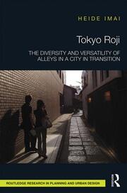 Tokyo Roji: The Diversity and Versatility of Alleys in a City in Transition book cover