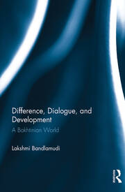 Difference, Dialogue, and Development: A Bakhtinian World book cover