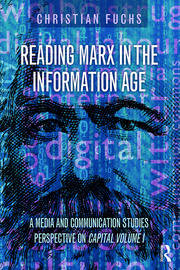 Reading Marx in the Information Age: A Media and Communication Studies Perspective on Capital Volume 1 book cover