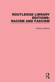 Routledge Library Editions: Racism and Fascism book cover