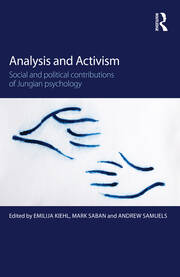 Analysis and Activism: Social and Political Contributions of Jungian Psychology book cover