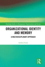 Organizational Identity and Memory: A Multidisciplinary Approach book cover