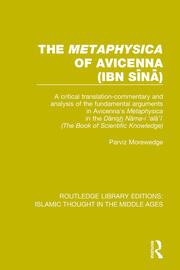 The 'Metaphysica' of Avicenna (ibn Sīnā): A critical translation-commentary and analysis of the fundamental arguments in Avicenna's 'Metaphysica' in the 'Dānish Nāma-i 'alā'ī' ('The Book of Scientific Knowledge') book cover