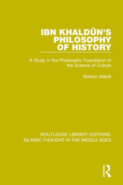 Ibn Khaldûn's Philosophy of History: A Study in the Philosophic Foundation of the Science of Culture book cover
