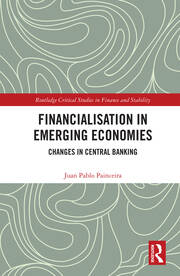Financialisation in Emerging Economies: Changes in Central Banking book cover