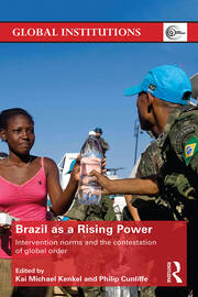Brazil as a Rising Power: Intervention Norms and the Contestation of Global Order book cover