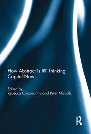 How Abstract Is It? Thinking Capital Now book cover