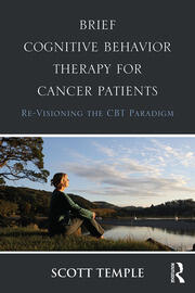 Brief Cognitive Behavior Therapy for Cancer Patients: Re-Visioning the CBT Paradigm book cover