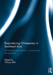 Re-producing Chineseness in Southeast Asia: Scholarship and Identity in Comparative Perspectives book cover